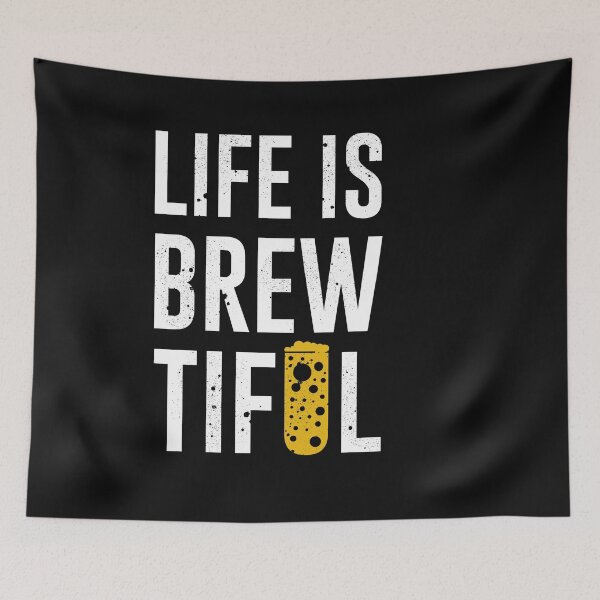 Item preview, Life Is Brew Tiful  -funny beer quotes designed and sold by shivani21061993.