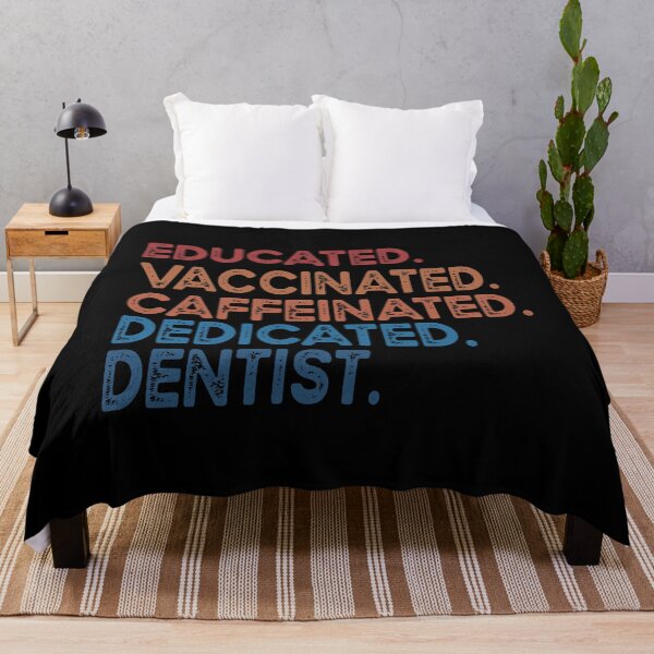 Item preview, educated  vaccinated caffeinated dedicated dentist designed and sold by OzyManDiaS90.