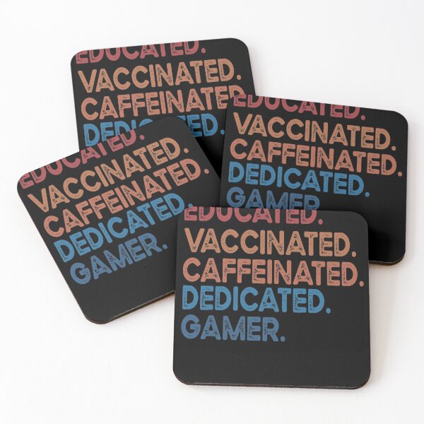 Item preview, educated  vaccinated caffeinated dedicated gamer designed and sold by OzyManDiaS90.