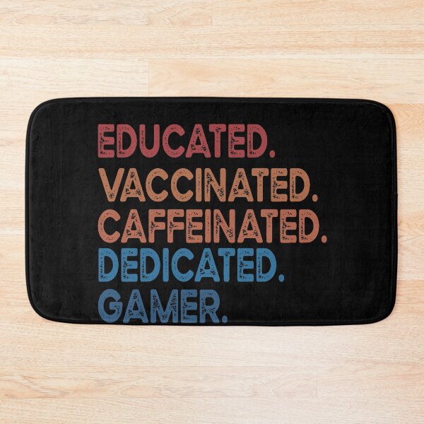 Item preview, educated  vaccinated caffeinated dedicated gamer designed and sold by OzyManDiaS90.