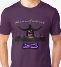 Never underestimate the OLD MAN DJ Unisex T-Shirt