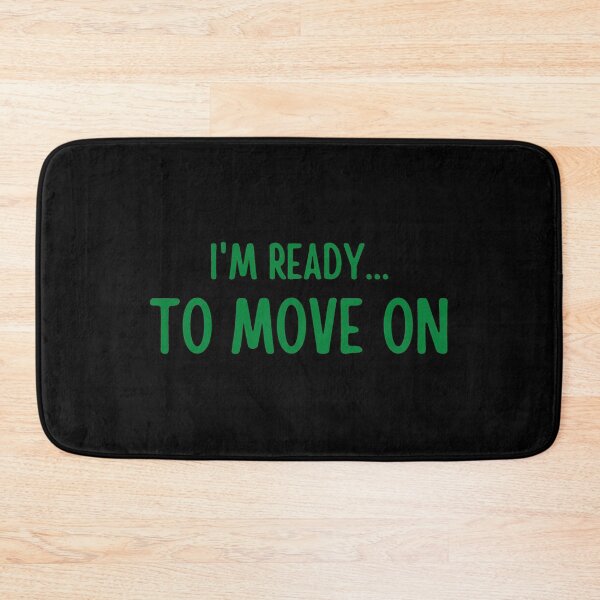 Item preview, I'm Ready To Move On - Green Text designed and sold by DrawingBoard.