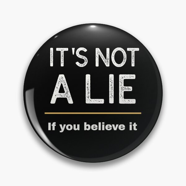 Item preview, It's not a lie if you believe it designed and sold by QuoteableTees.