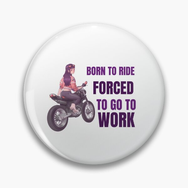 Item preview, BORN TO RIDE FORCED TO GO TO WORK designed and sold by 30-Merch.