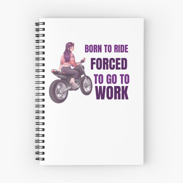 Item preview, BORN TO RIDE FORCED TO GO TO WORK designed and sold by 30-Merch.