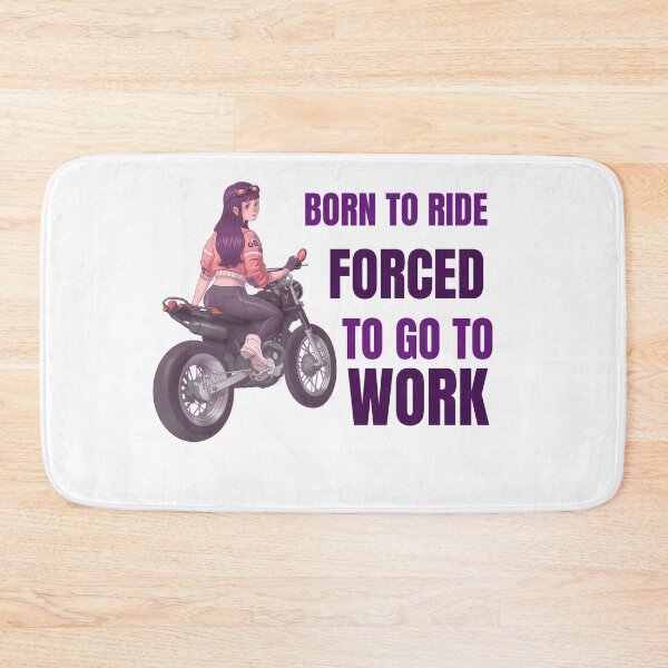 Item preview, BORN TO RIDE FORCED TO GO TO WORK designed and sold by 30-Merch.