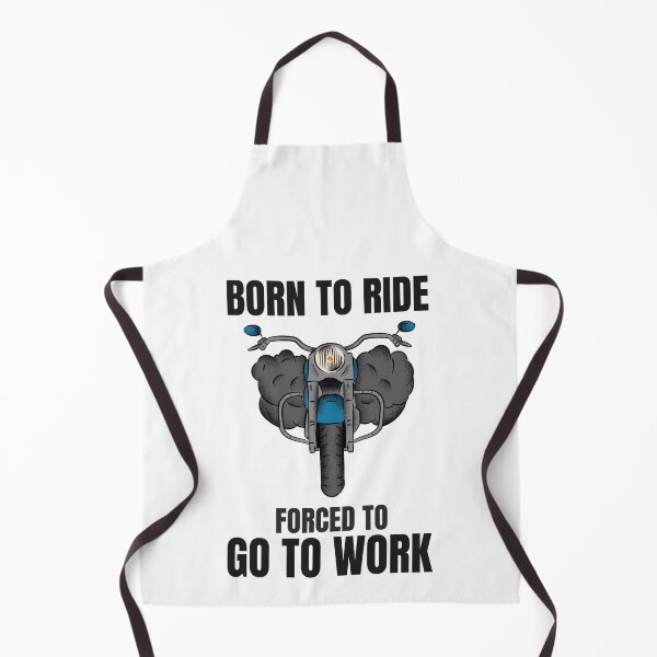 Item preview, BORN TO RIDE FORCED TO GO TO WORK designed and sold by 30-Merch.