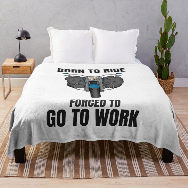 Item preview, BORN TO RIDE FORCED TO GO TO WORK designed and sold by 30-Merch.