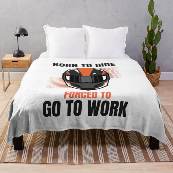 Item preview, BORN TO RIDE FORCED TO GO TO WORK designed and sold by 30-Merch.