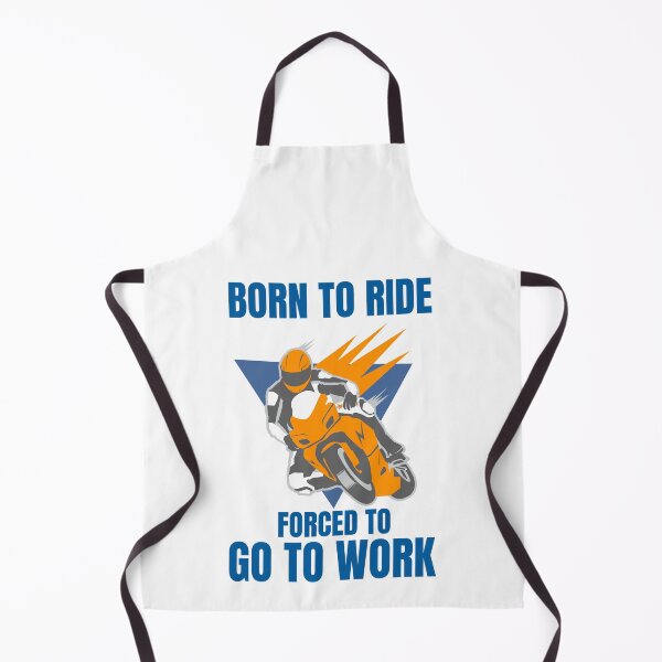 Item preview, BORN TO RIDE FORCED TO GO TO WORK designed and sold by 30-Merch.
