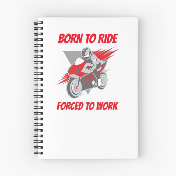 Item preview, BORN TO RIDE FORCED TO GO TO WORK designed and sold by 30-Merch.