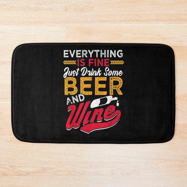 Item preview, Everything Is Fine Just Drink Beer Wine Alchole designed and sold by charissamo77.