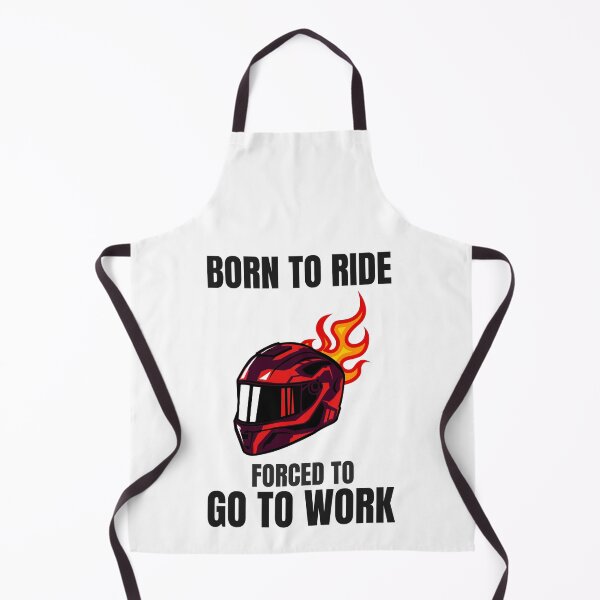 Item preview, BORN TO RIDE FORCED TO GO TO WORK designed and sold by 30-Merch.