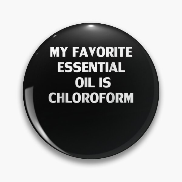 Item preview, My Favorite Essential Oil Is Chloroform designed and sold by charissamo77.