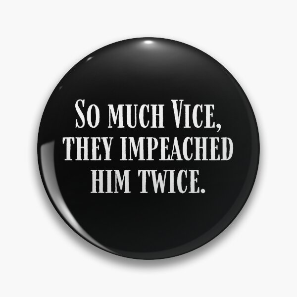 Item preview, So Much Vice They Impeached Him Twice Trump Second Impeachment designed and sold by IntegrityDesign.