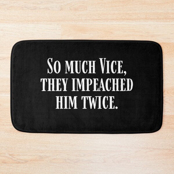 Item preview, So Much Vice They Impeached Him Twice Trump Second Impeachment designed and sold by IntegrityDesign.