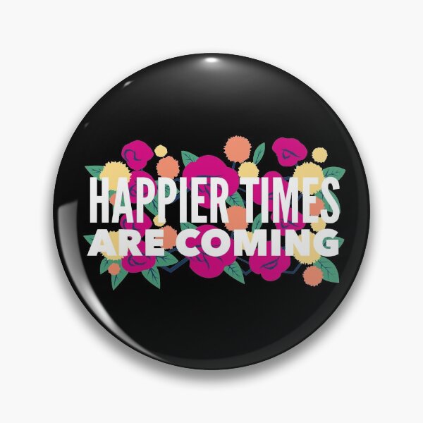 Item preview, Happier Times Are Coming designed and sold by SunfullyYours.