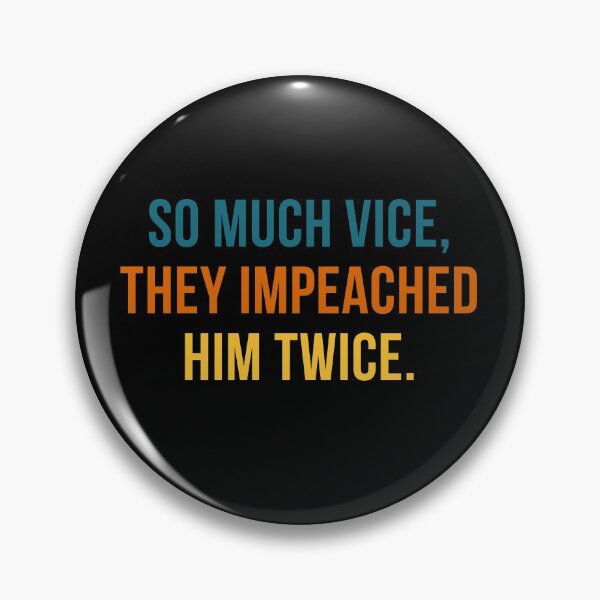 Item preview, So Much Vice They Impeached Him Twice Trump Second Impeachment designed and sold by IntegrityDesign.