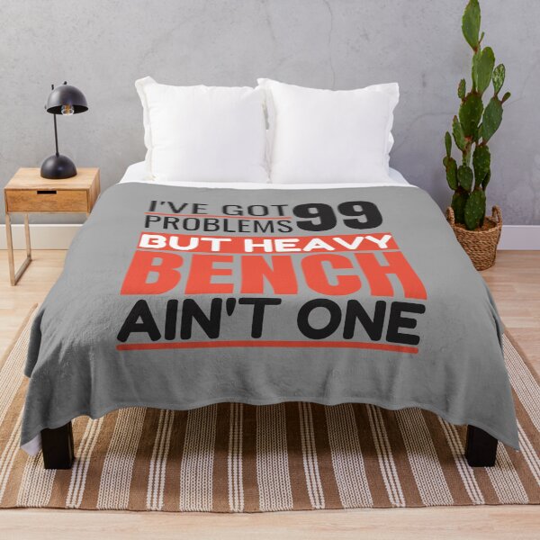 Item preview, I've got 99 problems, heavy bench ain't one designed and sold by Unchainthebeast.