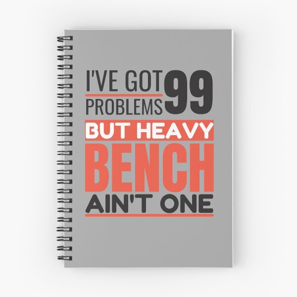 Item preview, I've got 99 problems, heavy bench ain't one designed and sold by Unchainthebeast.