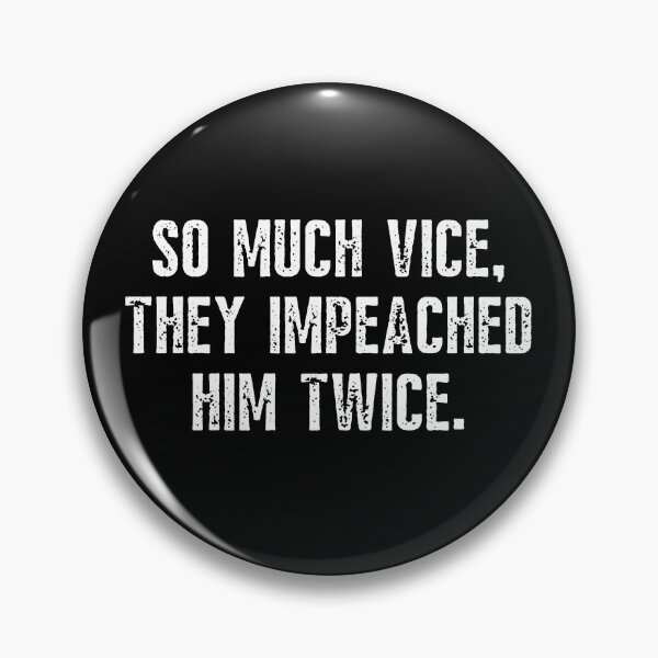 Item preview, So Much Vice They Impeached Him Twice Trump Second Impeachment designed and sold by IntegrityDesign.