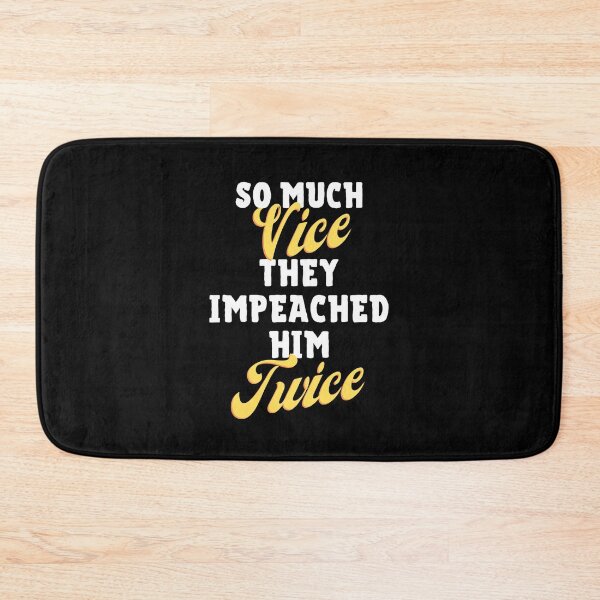 Item preview, So Much Vice They Impeached Him Twice Trump Second Impeachment designed and sold by IntegrityDesign.