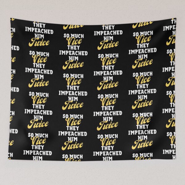 Item preview, So Much Vice They Impeached Him Twice Trump Second Impeachment designed and sold by IntegrityDesign.