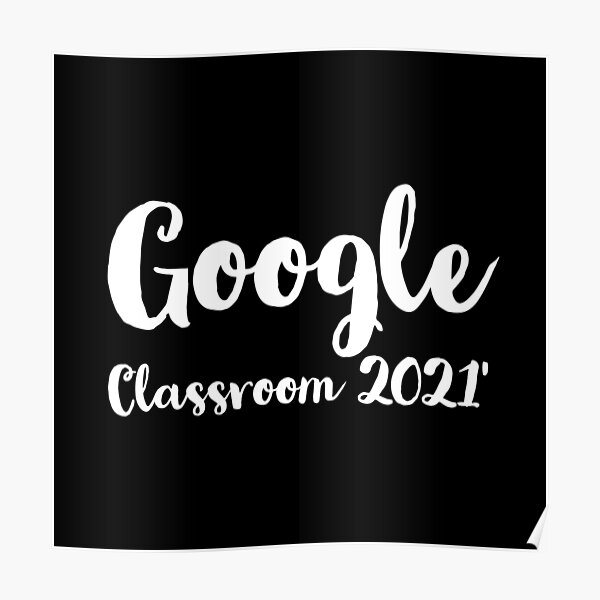 Google Classroom Posters Redbubble