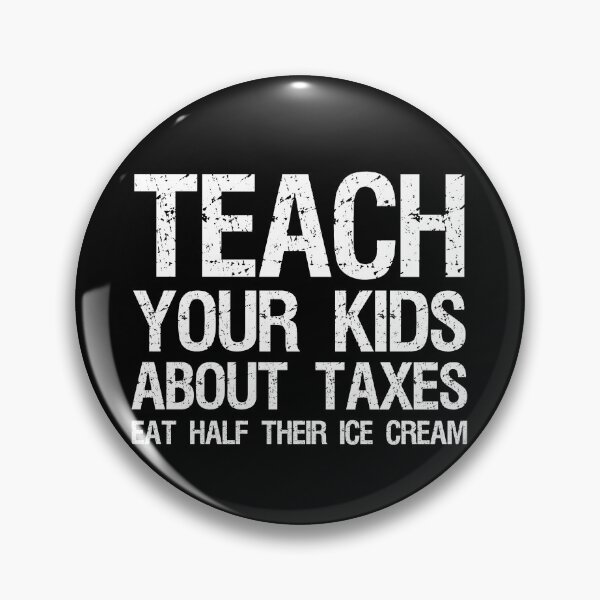 Item preview, Teach your kids about taxes Eat half their ice cream libertarian conservative designed and sold by Styrman.