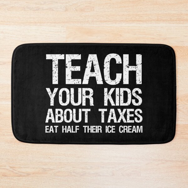 Item preview, Teach your kids about taxes Eat half their ice cream libertarian conservative designed and sold by Styrman.