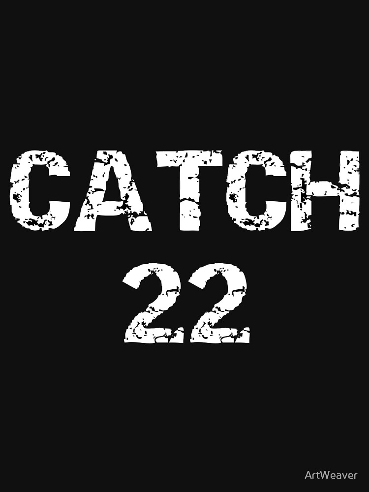 Catch 22 T Shirt By Artweaver Redbubble