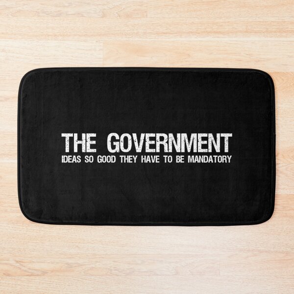 Item preview, The Government - Ideas so good they have to be mandatory Libertarian designed and sold by Styrman.