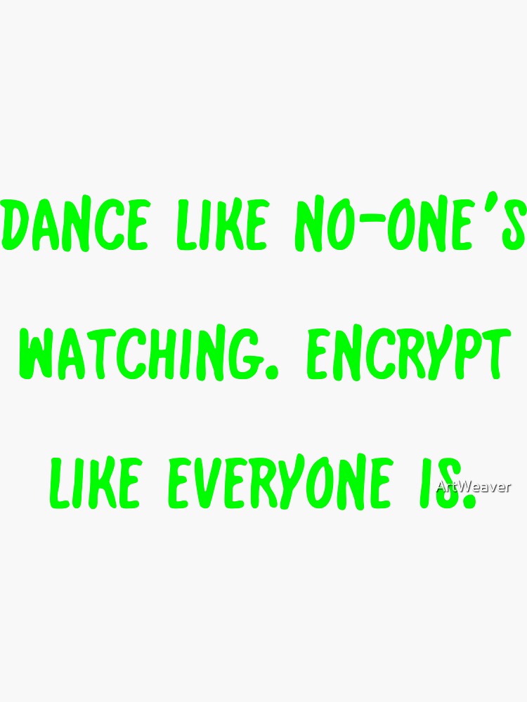 Encrypt like they're watching by ArtWeaver