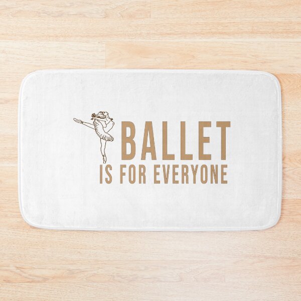 Item preview, BALLET IS FOR EVERYONE designed and sold by RababE.