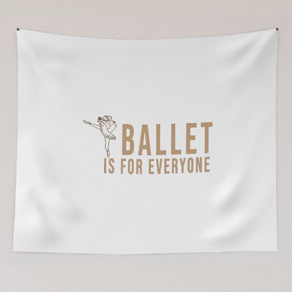 Item preview, BALLET IS FOR EVERYONE designed and sold by RababE.