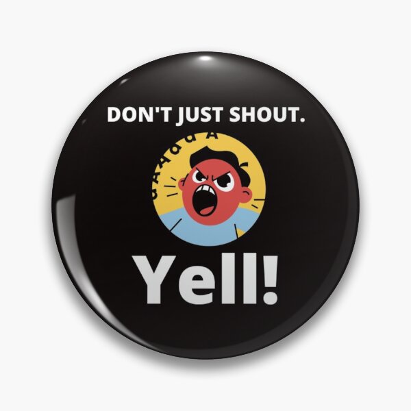 Item preview, Don't Just Shout-Yell! designed and sold by Sloganifi.