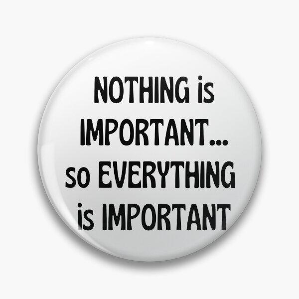 Item preview, Everything Is Important Quotes designed and sold by syuncre.