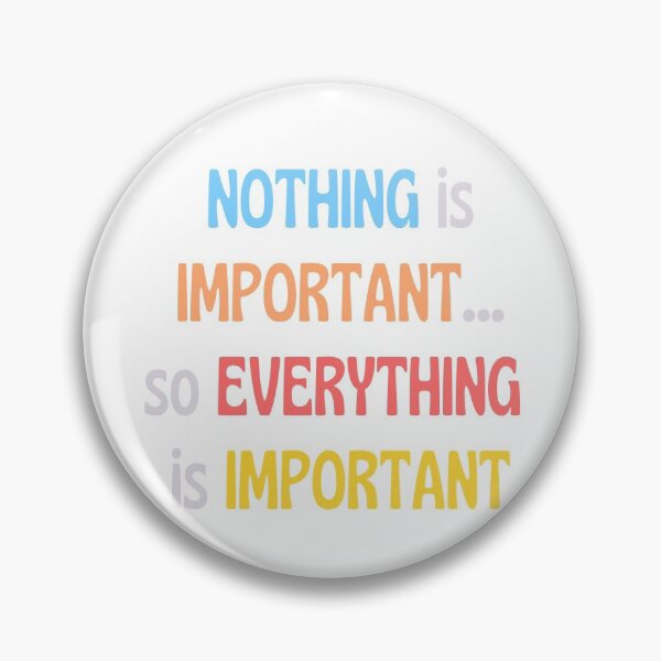 Item preview, Everything Is Important Quotes designed and sold by syuncre.