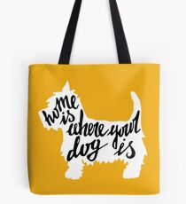Home is where your dog is Tote Bag
