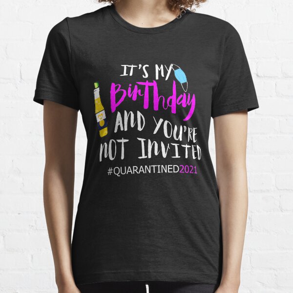 Feliz cumpleaños en cuarentena 2021 Camiseta esencial