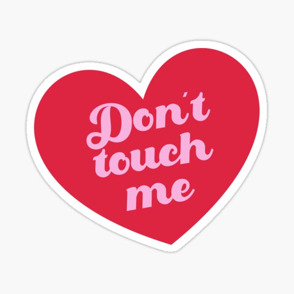 Don't touch me Sticker