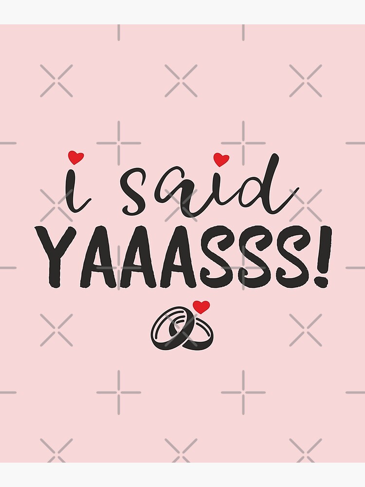 Womens I Said Yaaasss Diamond Ring Engagement T-Shirt Womens I Said Yaaasss Diamond Ring Engagement T-Shirt