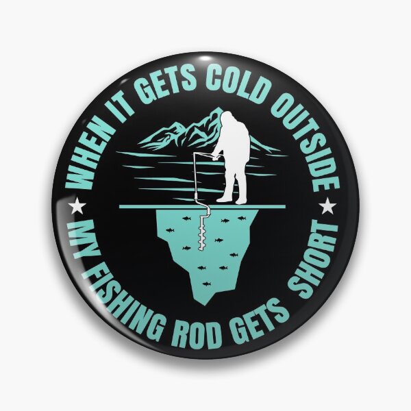 Item preview, 'WHEN IT'S COLD OUT SIDE MY FISHING ROD GETS SHORT' COLLECTION designed and sold by JRM Tees & More Store.