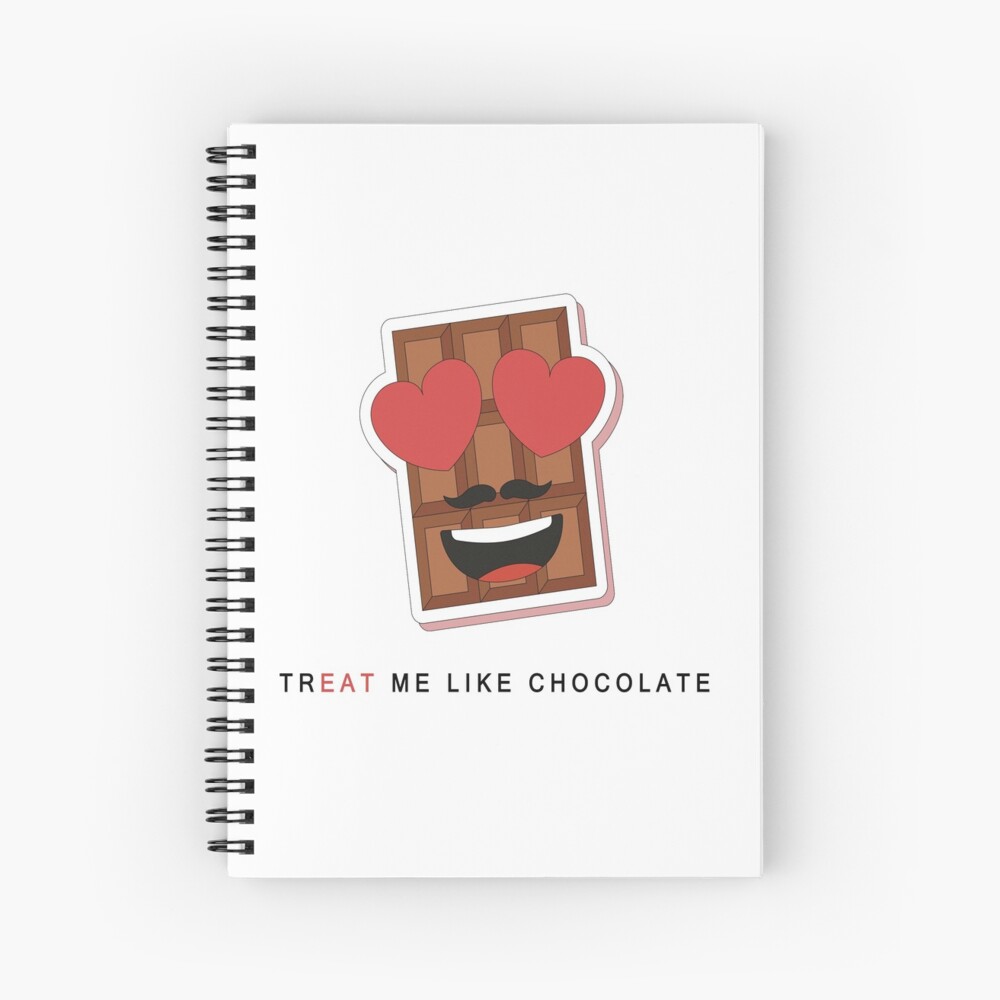 TR 'EAT' ME LIKE CHOCOLATE Spiral Notebook