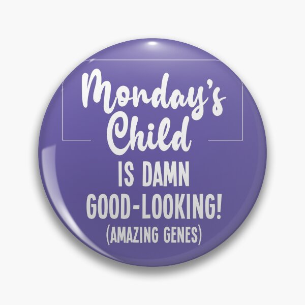 Item preview, Monday's Child So Good-Looking designed and sold by VicEllisArt.