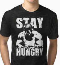 Stay Hungry Tri-blend T-Shirt