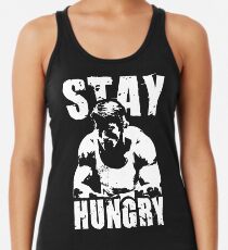 Stay Hungry Racerback Tank Top