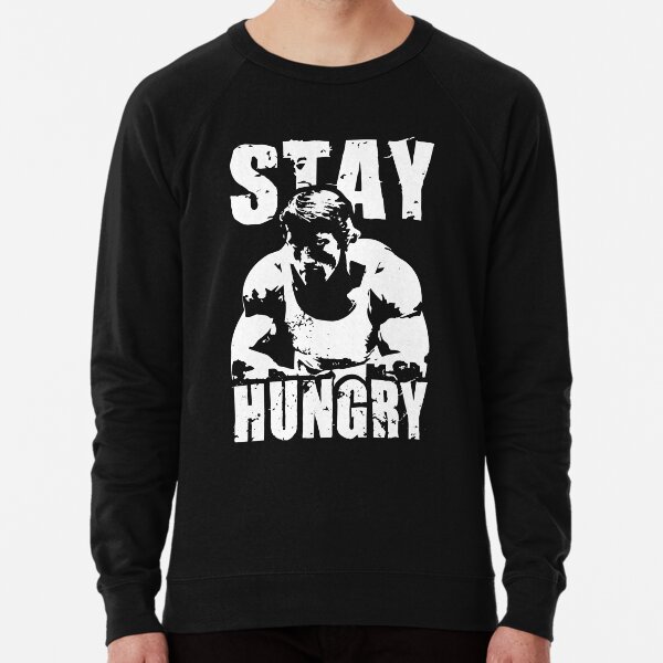 Stay Hungry Lightweight Sweatshirt
