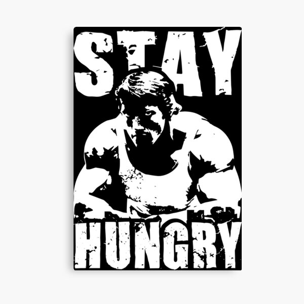 Stay Hungry Canvas Print