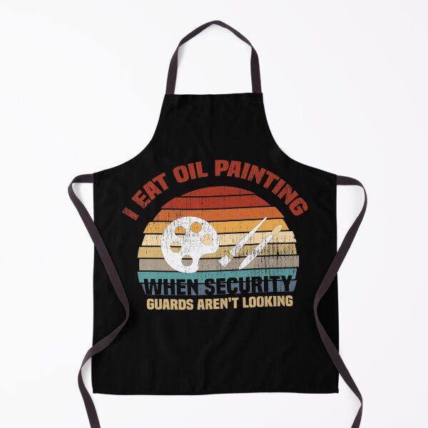 Item preview, I Eat Oil Paintings When Security Guards Aren't Looking Gift designed and sold by NSTeeDesign.